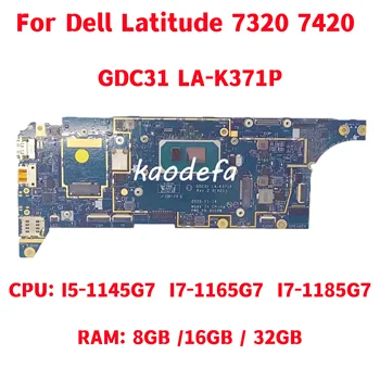 GDC31 LA-K371P Dell Latitude 7320 7420 Sülearvuti Emaplaadi CPU: I5-1145G7 / I7-1165G7 / I7-1185G7 RAM:8G/16G/32G 100% Test OK