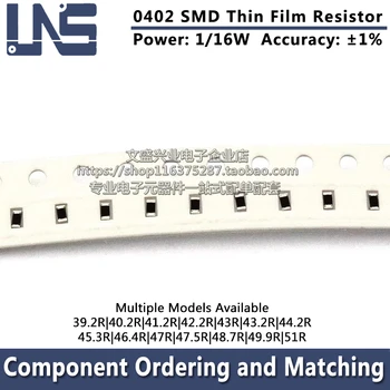 100tk SMD 0402 Thin Film Resistor 1% 0ohms-10M 39.2 R 40.2 R 41.2 R 42.2 R 43R 43.2 R 44.2 R 45.3 R 46.4 R 47R 47.5 R 48.7 R 49.9 R 51R