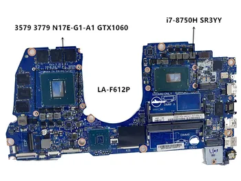 CAL73 LA-F612P dell Inspiron G3 3579 3779 Sülearvuti Emaplaadi Koos I7-8750H CPU GTX1060 6GB GPU