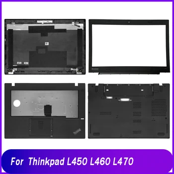 Uus Tagumine Kaas Lenovo Thinkpad L450 L460 L470 Sülearvuti LCD Back Cover Front Bezel Palmrest Ülemine Alumine Baasi Juhul A B C D Kest