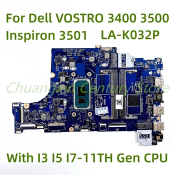 Sobib Dell VOSTRO 3400 Inspiron 3500 3501 Sülearvuti emaplaadi LA-K032P koos I3 I5 I7-11. Gen CPU 100% Testitud Täielikult Töö